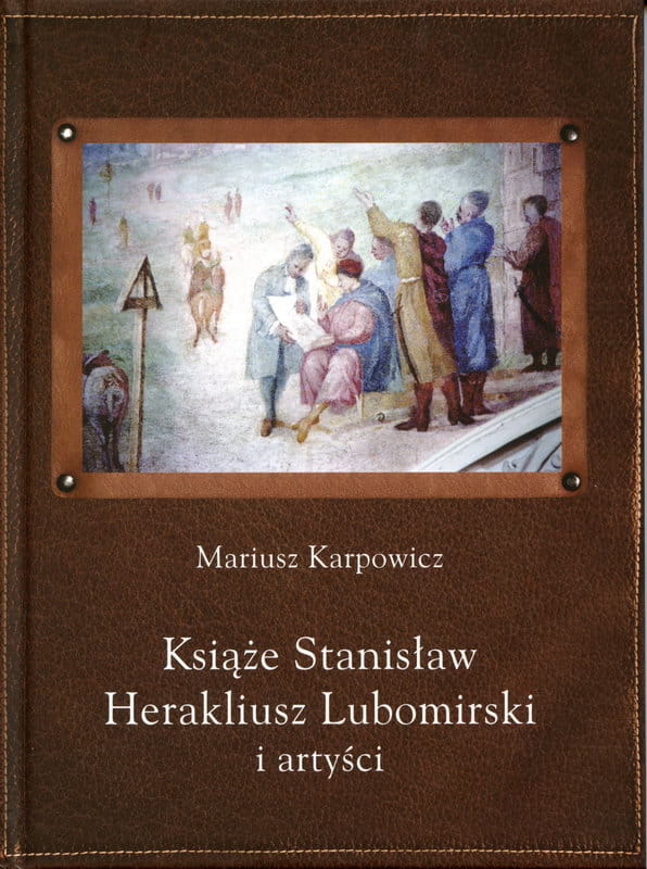 Okładka do publikacji "Książę Stanisław Herakliusz Lubomirski i artyści". Brązowa okładka imitująca skórę, a na niej scena rodzajowa. 