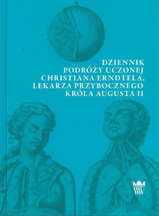 Okładka do ebooka "Dziennik podróży uczonej Christiana Erndtela, lekarza przybocznego króla Augusta II". Na błękitnej okładce głowy mężczyzny i kobiety. 